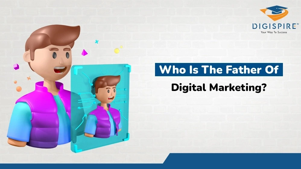 Who Is The Father Of Digital Marketing?