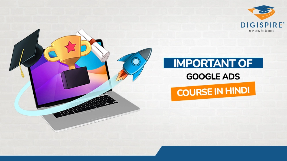Important of Google Ads Course in Hindi