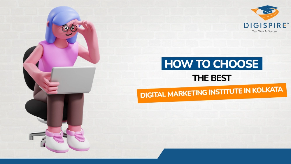 How to Choose the Best Digital Marketing Institute in Kolkata